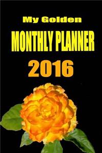 My Golden Monthly Planner 2016