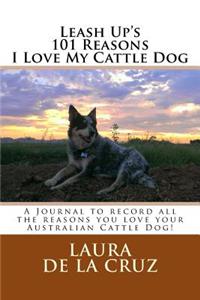 Leash Up's 101 Reasons I Love My Cattle Dog