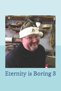 Eternity is boring 3