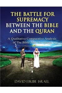 The Battle for Supremacy Between The Bible and The Quran