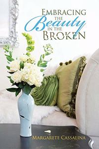 Embracing the Beauty in the Broken