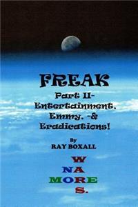Freak- Part LL: Entertainment, Eve, Emmy- & Explosions!