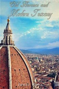 Old Florence and Modern Tuscany