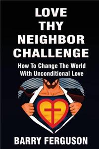 Love Thy Neighbor Challenge