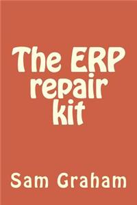 The Erp Repair Kit
