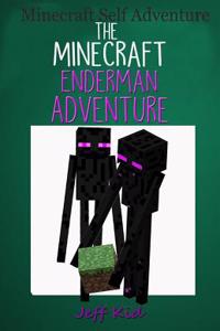 Minecraft Self Adventure: The Minecraft Enderman Adventure: (Minecraft Choose Your Own Story, Minecraft Self Quest, Minecraft Stories for Childr