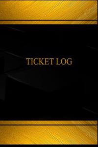 Ticket Log (Log Book, Journal - 125 pgs, 8.5 X 11 inches)