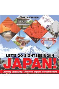Let's Go Sightseeing in Japan! Learning Geography Children's Explore the World Books