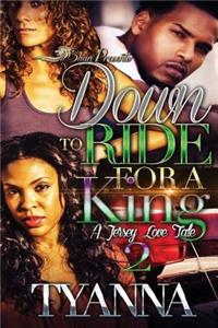 Down to Ride for a King 2