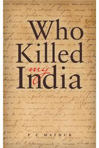 Who Killed My India
