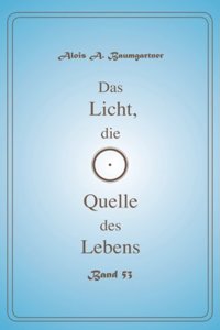 Das Licht, die Quelle des Lebens - Band 53