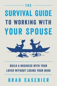 Survival Guide to Working with Your Spouse