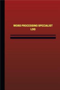 Word Processing Specialist Log (Logbook, Journal - 124 pages, 6 x 9 inches)