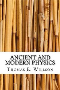 Ancient and Modern Physics