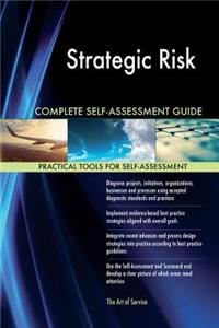 Strategic Risk Complete Self-Assessment Guide