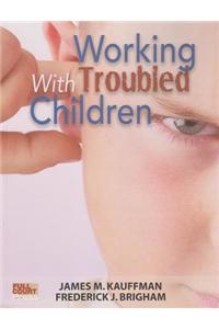 Working with Troubled Children