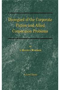 Disregard of the Corporate Fiction and Allied Corporation Problems