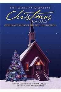 The World's Greatest Christmas Carols: Stories and Music of the Best Loved Carols [With CD]