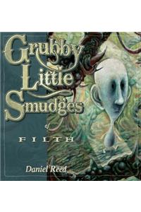 Grubby Little Smudges of Filth