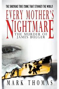 Every Mother's Nightmare