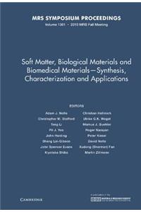 Soft Matter, Biological Materials and Biomedical Materials -- Synthesis, Characterization and Applications: Volume 1301