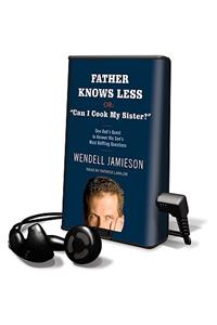 Father Knows Less, or 