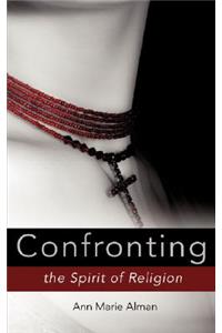 Confronting the spirit of religion