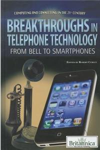 Breakthroughs in Telephone Technology: From Bell to Smartphones