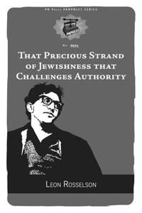 That Precious Strand of Jewishness That Challenges Authority