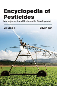 Encyclopedia of Pesticides: Volume II (Management and Sustainable Development)