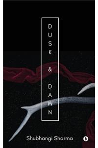 Dusk & Dawn