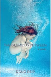 The Glorious Between