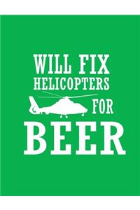 Will Fix Helicopters for Beer Notebook