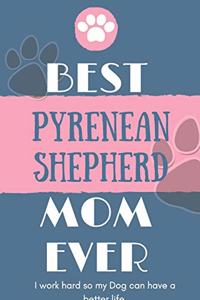 Best Pyrenean Shepherd Mom Ever Notebook Gift