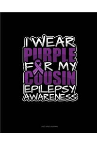 I Wear Purple For My Cousin Epilepsy Awareness