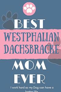 Best Westphalian Dachsbracke Mom Ever Notebook Gift