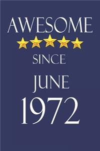 Awesome Since June 1972 Notebook Birthday Present