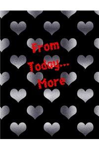 From Today... More