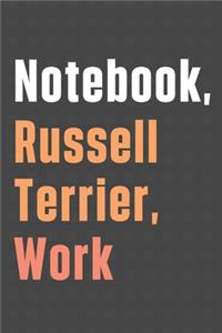 Notebook, Russell Terrier, Work
