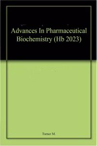 Advances In Pharmaceutical Biochemistry (Hb 2023)