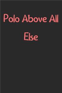 Polo Above All Else