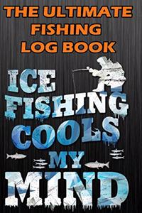 The Ultimate Fishing Log Book