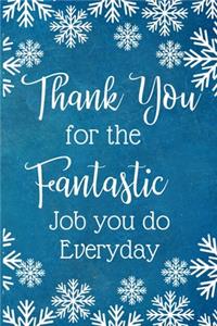 Thank you for the fantastic job you do every day.