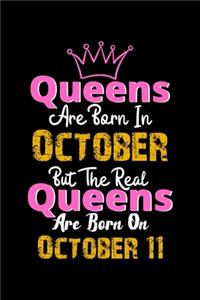 Queens Are Born In October Real Queens Are Born In October 11 Notebook Birthday Funny Gift