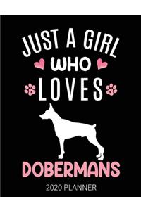 Just A Girl Who Loves Dobermans 2020 Planner