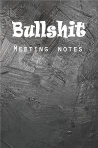 Bullshit Meeting Notes