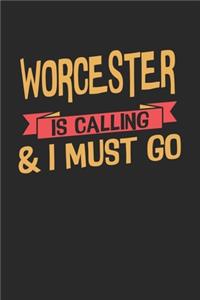 Worcester is calling & I must go