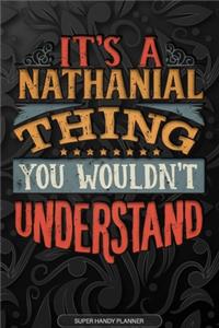 Its A Nathanial Thing You Wouldnt Understand