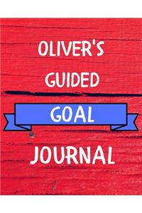 Oliver's Guided Goal Journal: 2020 New Year Planner Guided Goal Journal Gift for Oliver / Notebook / Diary / Unique Greeting Card Alternative