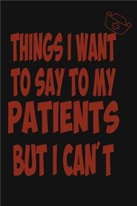 Things I Want to Say To My Patients But I Can't